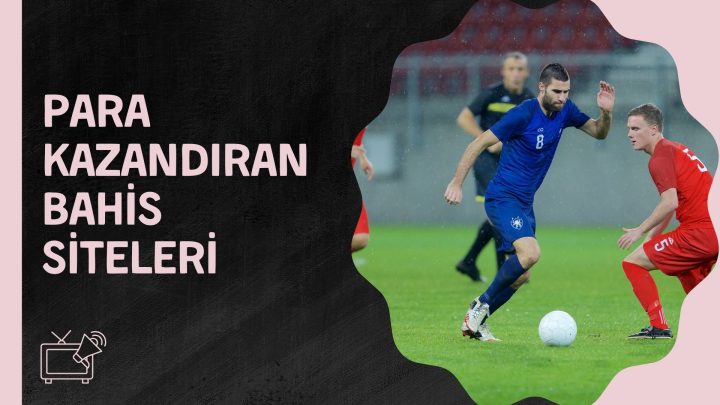 Para Kazandıran Bahis Siteleri